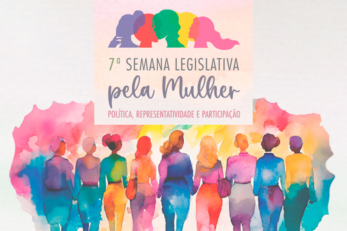 7ª Semana Legislativa pela Mulher será aberta nesta terça-feira (19)